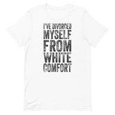 I've Divorced Myself From White Comfort T-Shirt